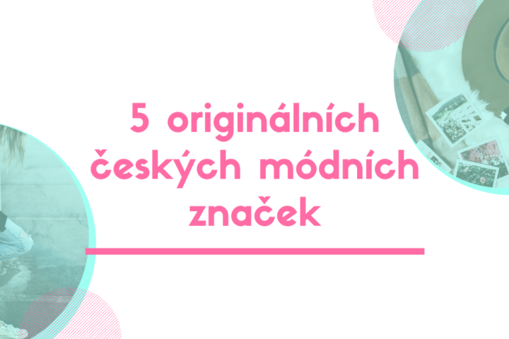 5 originálních českých módních značek