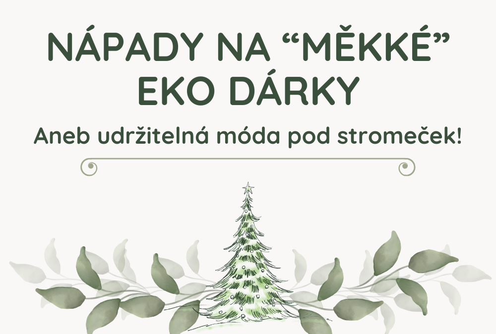 EKO VÁNOCE: Tipy na „měkké“ ekologické dárky