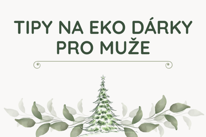 Ekologické dárky pro muže