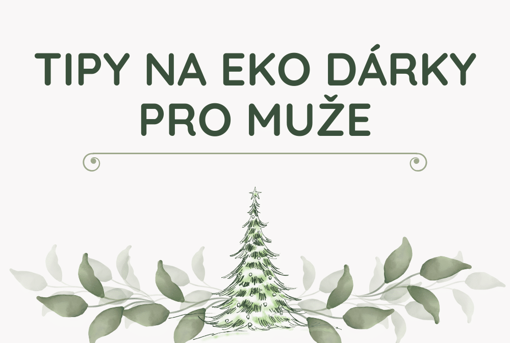 EKO VÁNOCE: Ekologické dárky pro muže