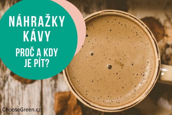 Náhražky kávy - proč a kdy je pít